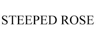 STEEPED ROSE trademark