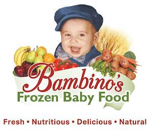 BAMBINO'S BABY FOOD · FRESH · NUTRITIOUS · DELICIOUS · NATURAL trademark