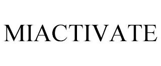 MIACTIVATE trademark