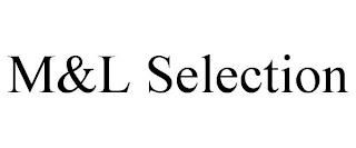 M&L SELECTION trademark