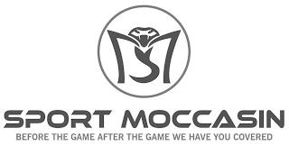 SM SPORT MOCCASIN BEFORE THE GAME AFTER THE GAME WE HAVE YOU COVERED trademark