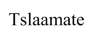 TSLAAMATE trademark