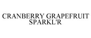 CRANBERRY GRAPEFRUIT SPARKL'R trademark