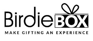 BIRDIE BOX MAKE GIFTING AN EXPERIENCE trademark