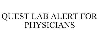 QUEST LAB ALERT FOR PHYSICIANS trademark