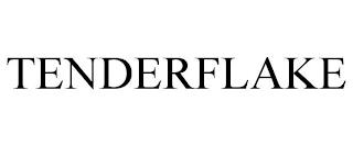 TENDERFLAKE trademark