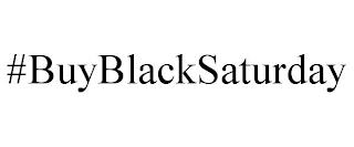 #BUYBLACKSATURDAY trademark