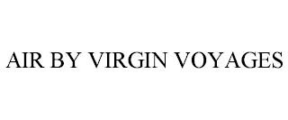 AIR BY VIRGIN VOYAGES trademark