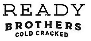 READY BROTHERS COLD CRACKED trademark