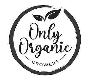 ONLY ORGANIC GROWERS trademark