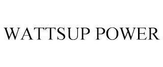 WATTSUP POWER trademark