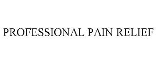 PROFESSIONAL PAIN RELIEF trademark