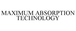 MAXIMUM ABSORPTION TECHNOLOGY trademark