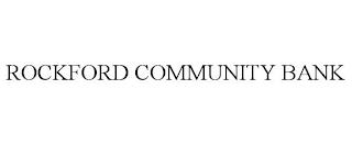 ROCKFORD COMMUNITY BANK trademark