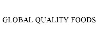 GLOBAL QUALITY FOODS trademark