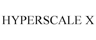 HYPERSCALE X trademark