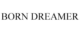 BORN DREAMER trademark