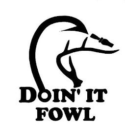 DOIN' IT FOWL trademark