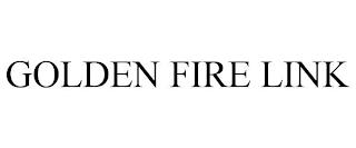 GOLDEN FIRE LINK trademark