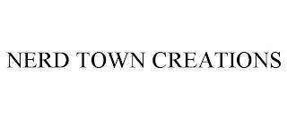 NERD TOWN CREATIONS trademark