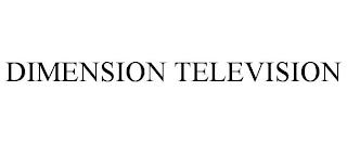 DIMENSION TELEVISION trademark