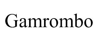 GAMROMBO trademark