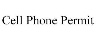 CELL PHONE PERMIT trademark