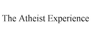 THE ATHEIST EXPERIENCE trademark