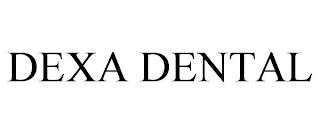 DEXA DENTAL trademark