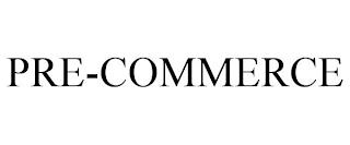 PRE-COMMERCE trademark