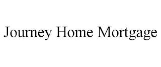 JOURNEY HOME MORTGAGE trademark