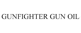 GUNFIGHTER GUN OIL trademark