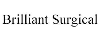 BRILLIANT SURGICAL trademark