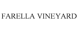 FARELLA VINEYARD trademark