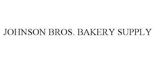 JOHNSON BROS. BAKERY SUPPLY trademark