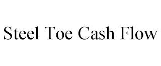 STEEL TOE CASH FLOW trademark