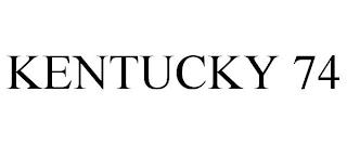 KENTUCKY 74 trademark