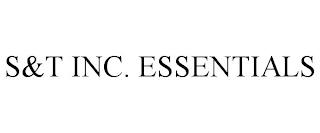 S&T INC. ESSENTIALS trademark