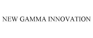 NEW GAMMA INNOVATION trademark