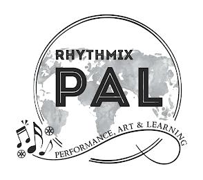 RHYTHMIX PAL PERFORMANCE, ART & LEARNING trademark