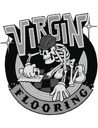 VIRGIN FLOORING trademark