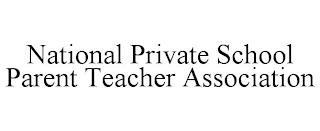 NATIONAL PRIVATE SCHOOL PARENT TEACHER ASSOCIATION trademark