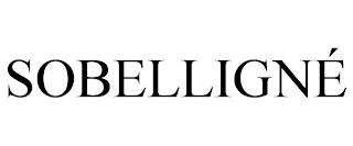 SOBELLIGNÉ trademark