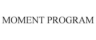 MOMENT PROGRAM trademark