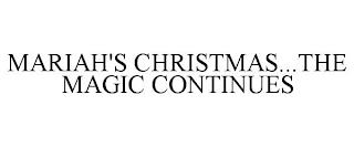 MARIAH'S CHRISTMAS...THE MAGIC CONTINUES trademark