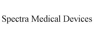 SPECTRA MEDICAL DEVICES trademark