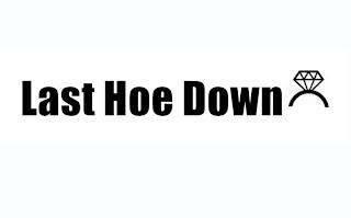 LAST HOE DOWN trademark