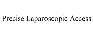 PRECISE LAPAROSCOPIC ACCESS trademark