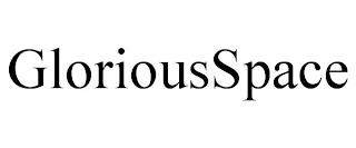 GLORIOUSSPACE trademark