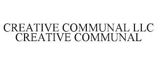 CREATIVE COMMUNAL LLC CREATIVE COMMUNAL trademark